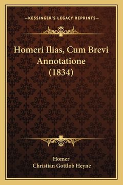 portada Homeri Ilias, Cum Brevi Annotatione (1834) (en Alemán)