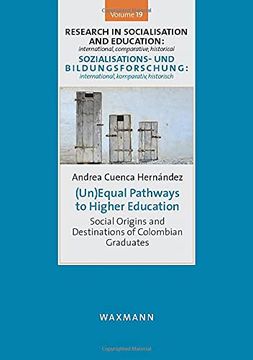 portada (Un)Equal Pathways to Higher Education: Social Origins and Destinations of Colombian Graduates: 19 (en Inglés)