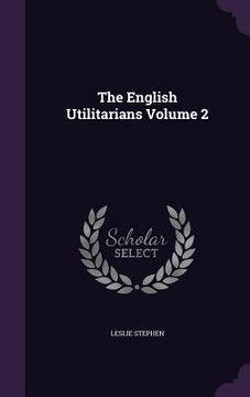 portada The English Utilitarians Volume 2 (en Inglés)