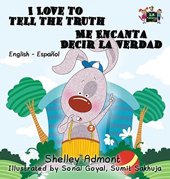 portada I Love to Tell the Truth Me Encanta Decir la Verdad: English Spanish Bilingual Edition (English Spanish Bilingual Collection)