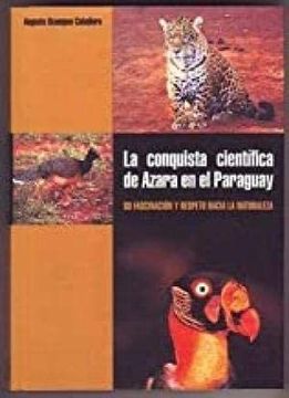 portada La Conquista Científica de Azara en el Paraguay