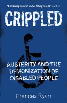 portada Crippled: Austerity and the Demonization of Disabled People (en Inglés)