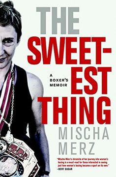 portada The Sweetest Thing: A Boxer's Memoir (en Inglés)