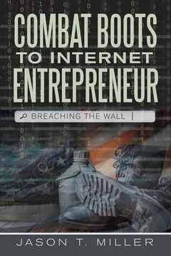 portada Combat Boots to Internet Entrepreneur: Breaching The Wall