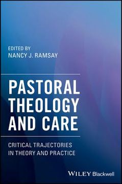 portada Pastoral Theology and Care: Critical Trajectories in Theory and Practice (en Inglés)