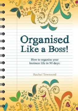 portada Organised Like a Boss!: How to organise your business like in 90 days. (en Inglés)