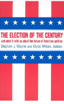 portada the election of the century: and what it tells us about the future of american politics (en Inglés)