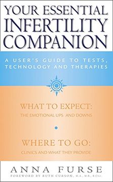 portada Your Essential Infertility Companion: New Edition of the Bestselling, Authoritative Guide: A User's Guide to Tests Technology and Therapies (in English)