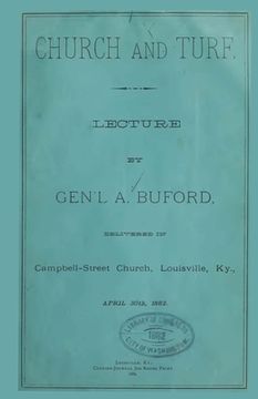 portada Church And Turf.: Lecture By Gen'l A. Buford Delivered In Campbell-Street Church, Louisville, Ky., April 30th 1882. (en Inglés)