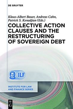 portada Collective Action Clauses and the Restructuring of Sovereign Debt (Institute for law and Finance Series) (en Inglés)