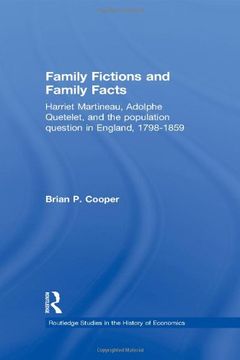 portada Family Fictions and Family Facts: Harriet Martineau, Adolphe Quetelet and the Population Question in England 1798-1859 (Routledge Studies in the History of Economics)