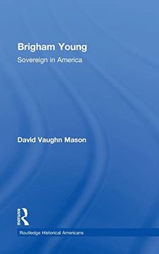 portada Brigham Young: Sovereign in America (Routledge Historical Americans) (en Inglés)