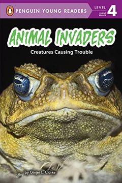 portada Animal Invaders: Creatures Causing Trouble (Penguin Young Readers, Level 4) (en Inglés)