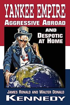 portada Yankee Empire: Aggressive Abroad and Despotic at Home (en Inglés)