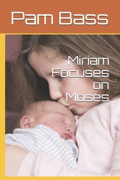 portada Miriam Focuses on Moses (en Inglés)
