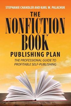 portada The Nonfiction Book Publishing Plan: The Professional Guide to Profitable Self-Publishing (en Inglés)