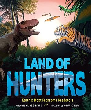 portada Land of Hunters: Earth's Most Fearsome Predators (en Inglés)