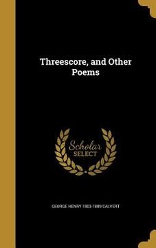 portada Threescore, and Other Poems (en Inglés)