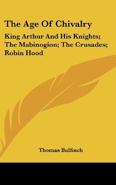 portada The age of Chivalry: King Arthur and his (in English)