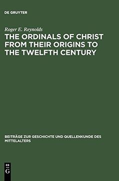 portada The Ordinals of Christ From Their Origins to the Twelfth Century (en Inglés)