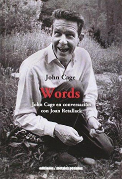 portada Words. John Cage en conversación con Joan Retallack (in Spanish)