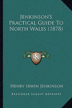 portada jenkinson's practical guide to north wales (1878) (en Inglés)