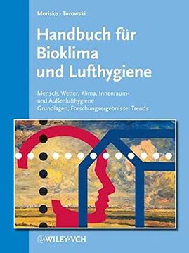 portada Handbuch Fur Bioklima Und Lufthygiene: Mensch, Wetter, Klima, Innenraum- Und Aubetaenlufthygiene, Grundlagen, Forschungsergebnisse, Trends (Handbuch für Bioklima and Lufthygiene(VCH))