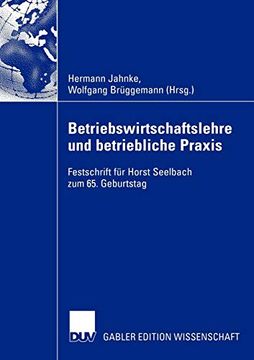 portada Betriebswirtschaftslehre und Betriebliche Praxis: Festschrift für Horst Seelbach zum 65. Geburtstag (in German)