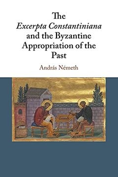 portada The Excerpta Constantiniana and the Byzantine Appropriation of the Past (en Inglés)