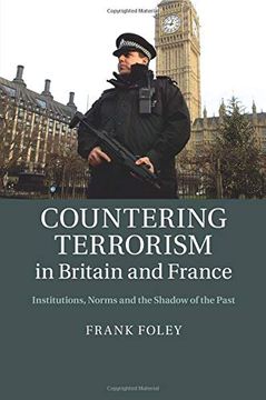 portada Countering Terrorism in Britain and France: Institutions, Norms and the Shadow of the Past (en Inglés)