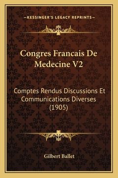 portada Congres Francais De Medecine V2: Comptes Rendus Discussions Et Communications Diverses (1905) (en Francés)