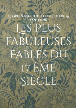 portada Les Plus fabuleuses Fables du 17 ème Siècle: Fables en Chinois et français (en Francés)