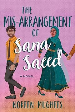 portada The Mis-Arrangement of Sana Saeed: A Novel (en Inglés)