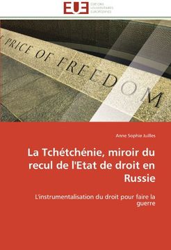 portada La Tchétchénie, Miroir du Recul de L'etat de Droit en Russie: L'instrumentalisation du Droit Pour Faire la Guerre (en Francés)