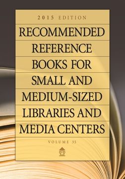 portada Recommended Reference Books for Small and Medium-Sized Libraries and Media Centers: 2015 Edition, Volume 35 (in English)