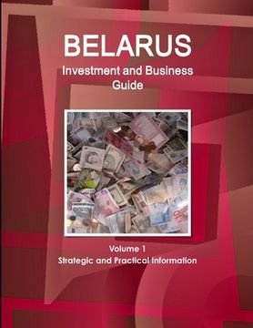 portada Belarus Investment and Business Guide Volume 1 Strategic and Practical Information (en Inglés)