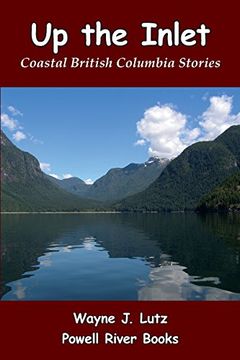 portada Up the Inlet: Coastal British Columbia Stories
