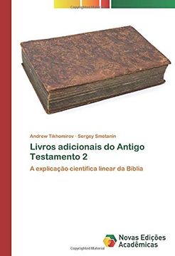 portada Livros Adicionais do Antigo Testamento 2: A Explicação Científica Linear da Bíblia (in Portuguese)