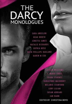 portada The Darcy Monologues: A Romance Anthology of "Pride and Prejudice" Short Stories in mr. Darcy'S own Words: 1 (Quill Collective) (en Inglés)