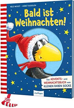 portada Der Kleine Rabe Socke: Bald ist Weihnachten! Das Advents- und Weihnachtsbuch vom Kleinen Raben Socke (en Alemán)