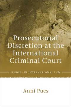 portada Prosecutorial Discretion at the International Criminal Court