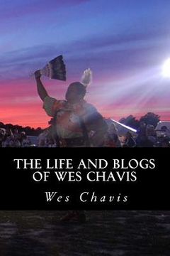 portada The Life and Blogs of Wes Chavis (en Inglés)