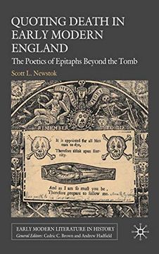 portada Quoting Death in Early Modern England: The Poetics of Epitaphs Beyond the Tomb (Early Modern Literature in History) (en Inglés)