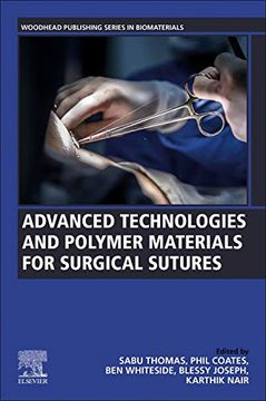 portada Advanced Technologies and Polymer Materials for Surgical Sutures (Woodhead Publishing Series in Biomaterials) (en Inglés)
