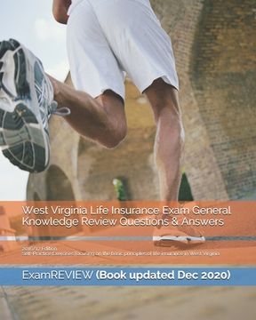 portada West Virginia Life Insurance Exam General Knowledge Review Questions & Answers 2016/17 Edition: Self-Practice Exercises focusing on the basic principl (en Inglés)