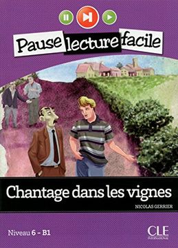 portada Chantage dans les vignes - Niveau 6-B1 - Pause lecture facile - Livre + CD (French Edition)