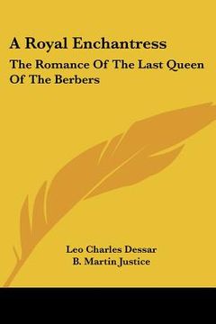 portada a royal enchantress: the romance of the last queen of the berbers