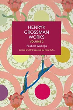 portada Henryk Grossman Works, Volume 2: Political Writings (Historical Materialism) (in English)