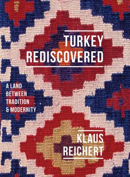 portada Turkey Rediscovered: A Land Between Tradition and Modernity (en Inglés)