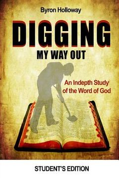 portada Digging My Way Out Student Edition (en Inglés)